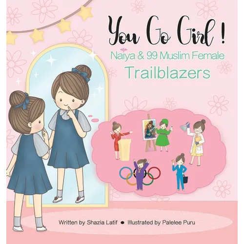 You Go Girl!: Naiya & 99 Muslim Female Trailblazers - Hardcover