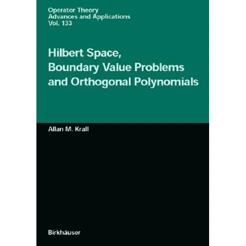 Hilbert Space, Boundary Value Problems and Orthogonal Polynomials - Hardcover