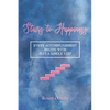 Stairs to Happiness: Every Accomplishment begins with just a single step - Paperback