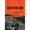 Siege of Khe Sanh: The Story of the Vietnam War's Largest Battle - Paperback