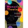 Womanish Theology: Discovering God Through the Lens of Black Girlhood - Paperback
