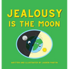 Jealousy is the Moon - Hardcover