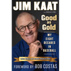 Jim Kaat: Good as Gold: My Eight Decades in Baseball - Paperback