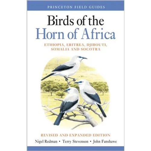 Birds of the Horn of Africa: Ethiopia, Eritrea, Djibouti, Somalia, and Socotra - Revised and Expanded Edition - Paperback