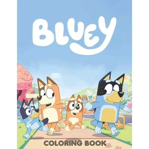 Blụey's Coloring Book: Blụey's Coloring Book For Kids, Ages 4-8, Ages 8-12 and Adults With 100+ High Quality Coloring Pages Perfect Gif - Paperback