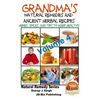 Grandma's Natural Remedies and Ancient Herbal Recipes - Volume 4 - Paperback