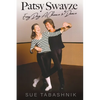Patsy Swayze: Every Day, A Chance to Dance - Paperback