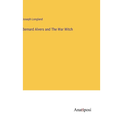 Bernard Alvers and The War Witch - Hardcover