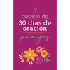 El Desafío de 30 Días de Oración Para Mujeres - Paperback