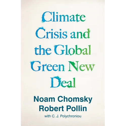 Climate Crisis and the Global Green New Deal: The Political Economy of Saving the Planet - Paperback