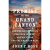 The Promise of the Grand Canyon: John Wesley Powell's Perilous Journey and His Vision for the American West - Paperback