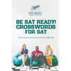 Be SAT Ready! Crosswords for SAT Hard Crossword Puzzle Books (with 50 drills) - Paperback