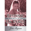 Beyond Da Vinci: The True Bride of Christ - Hardcover
