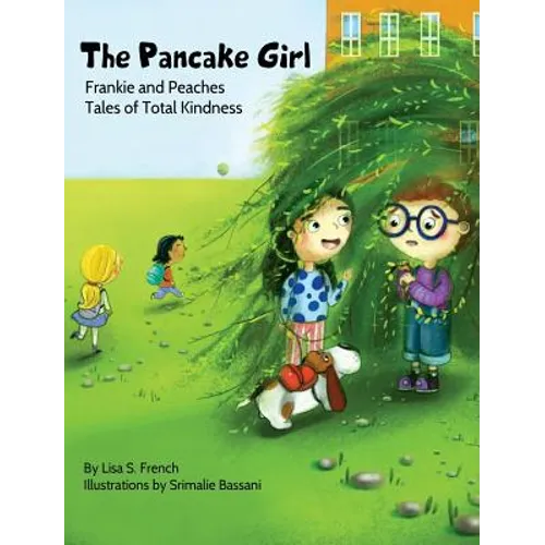 The Pancake Girl: A story about the harm caused by bullying and the healing power of empathy and friendship. - Hardcover