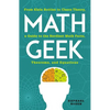 Math Geek: From Klein Bottles to Chaos Theory, a Guide to the Nerdiest Math Facts, Theorems, and Equations - Paperback