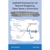 Agilidad empresarial con Beyond Budgeting, Open Space y Sociocracia: Sobrevivir y Prosperar en la Era de la Disrupción - Paperback