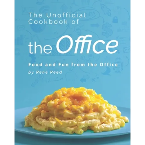 The Unofficial Cookbook of the Office: Food and Fun from the Office - Paperback