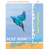 Bent World, Bright Wings: Jesus and the Healing of History 02 - Paperback