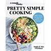 A Couple Cooks Pretty Simple Cooking: 100 Delicious Vegetarian Recipes to Make You Fall in Love with Real Food - Hardcover