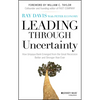 Leading Through Uncertainty: How Umpqua Bank Emerged from the Great Recession Better and Stronger than Ever - Hardcover