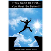If You Can't Be First You Must Be Better: A Business Plan Workbook - Paperback