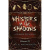 Whispers in the Shadows: A Horror Anthology - Paperback