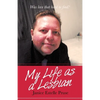 My Life as a Lesbian: Was Love That Hard to Find? - Paperback