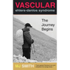 Vascular Ehlers-Danlos Syndrome: The Journey Begins - Paperback