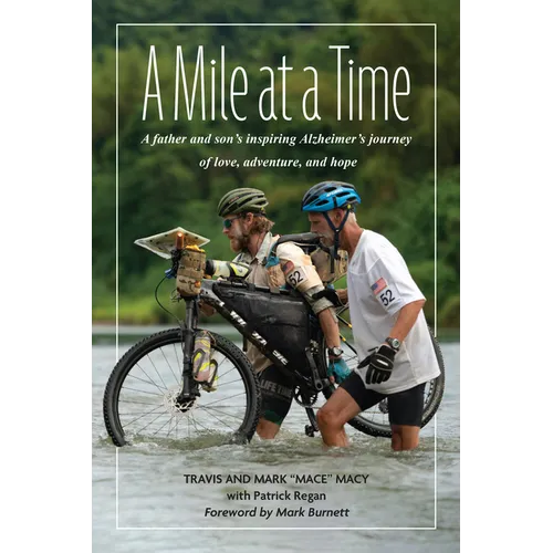 A Mile at a Time: A Father and Son's Inspiring Alzheimer's Journey of Love, Adventure, and Hope - Hardcover