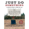 Just Do Something: A Liberating Approach to Finding God's Will - Paperback