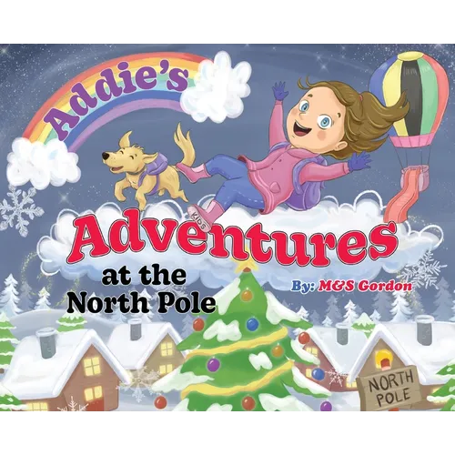 Addie's Adventures at the North Pole - Hardcover
