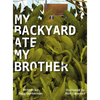 My Backyard Ate My Brother - Hardcover