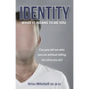 Identity - What It Means To Be You: Can You Tell Me Who You Are Without Telling Me What You Do? - Paperback