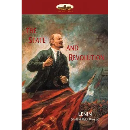 The State and Revolution: Lenin's explanation of Communist Society - Paperback