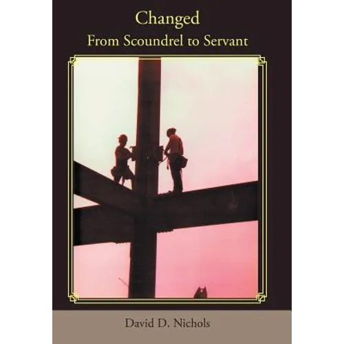 Changed: From Scoundrel to Servant - Hardcover