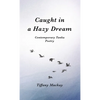 Caught in a Hazy Dream: Contemporary Tanka Poetry - Hardcover