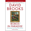Bobos in Paradise: The New Upper Class and How They Got There - Paperback