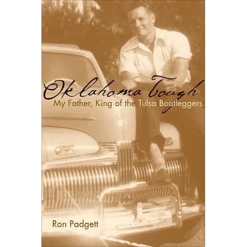 Oklahoma Tough: My Father, King of the Tulsa Bootleggers - Paperback