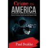 Crime in America: Conservatives' Approaches Toward Criminals, Police, Criminal Justice, and the Opioid Crisis - Paperback
