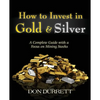 How to Invest in Gold and Silver: A Complete Guide with a Focus on Mining Stocks - Paperback