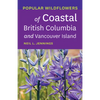 Popular Wildflowers of Coastal British Columbia and Vancouver Island - Paperback