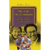 My 1 Life On 2 Continents for Nearly 10 Decades With 100s of Great Stories And 1000s of Children - Hardcover