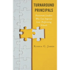 Turnaround Principals: Passionate Leaders Who Can Improve Low-Performing Schools - Paperback