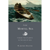 The Mortal Sea: Fishing the Atlantic in the Age of Sail - Paperback