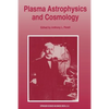 Plasma Astrophysics and Cosmology: The Second IEEE International Workshop, Princeton, New Jersey, May 10-12, 1993 - Paperback