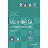 Learning C# by Programming Games - Hardcover