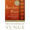 Banker to the Poor: Micro-Lending and the Battle Against World Poverty - Paperback