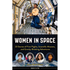 Women in Space: 23 Stories of First Flights, Scientific Missions, and Gravity-Breaking Adventures - Paperback