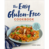 The Easy Gluten-Free Cookbook: Fast and Fuss-Free Recipes for Busy People on a Gluten-Free Diet - Paperback