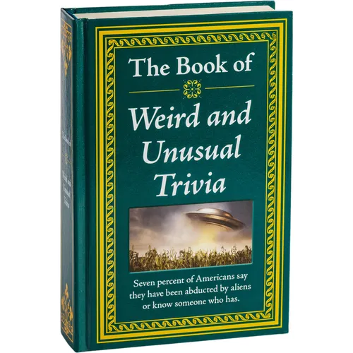 The Book of Weird and Unusual Trivia: Big Book of Bizarre Facts & Stories Hardcover Gift for Trivia Buffs, Curious Minds, Adults, Dad & Knowledge Seek - Hardcover